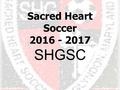 Sacred Heart Soccer 2016 - 2017 SHGSC. Agenda 1.US Soccer Changes Age Brackets Small Sided Games Referees 2.Concussion Policy 3.Sacred Heart Changes for.