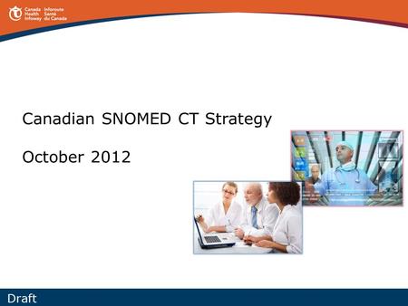 Canadian SNOMED CT Strategy October 2012 Draft. Content 1 Background Approach Current State Future State Considerations Action Plan.