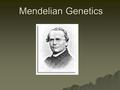 Mendelian Genetics. Important Terms  Heredity- The passing down of traits or characteristics from parent to offspring.  Genetics-The study of heredity.