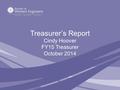 Treasurer’s Report Cindy Hoover FY15 Treasurer October 2014.