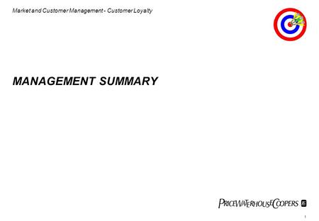 Market and Customer Management - Customer Loyalty 1 MANAGEMENT SUMMARY.