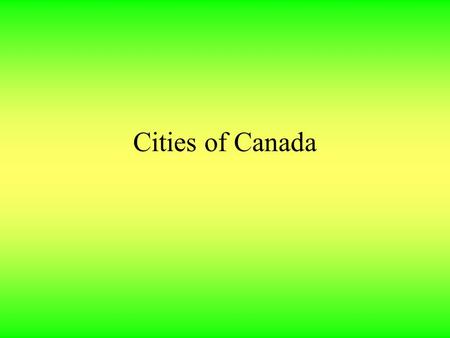Cities of Canada. Victoria Capital of British Columbia Very beautiful city On Vancouver Island, not to be confused with Vancouver Have to get there by.