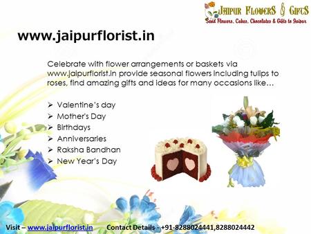 Www.jaipurflorist.in Celebrate with flower arrangements or baskets via www.jaipurflorist.in provide seasonal flowers including tulips to roses, find amazing.