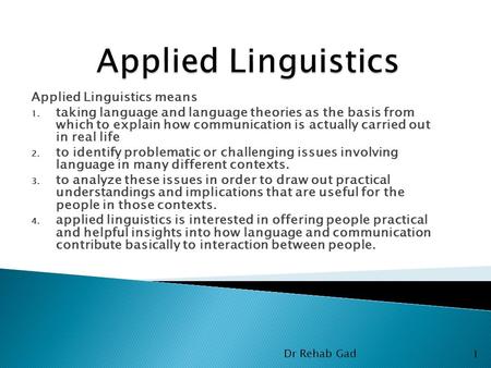 Applied Linguistics Applied Linguistics means