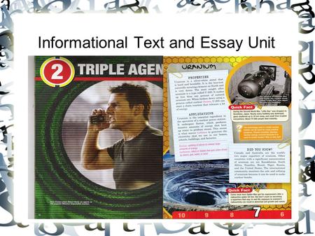 Informational Text and Essay Unit. What is Informational Text? Informational Text: A text that provides facts, ideas, and principles that are related.