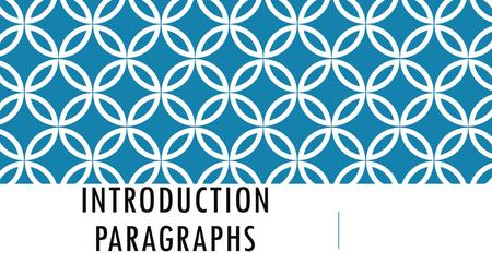 INTRODUCTION PARAGRAPHS. INTRODUCTION PARAGRAPH STRUCTURE: Introductory Paragraph Attention Background Claim Attention Grabber Background Claim.