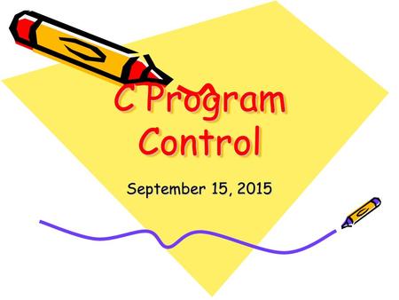 C Program Control September 15, 2015. OBJECTIVES The essentials of counter-controlled repetition. To use the for and do...while repetition statements.