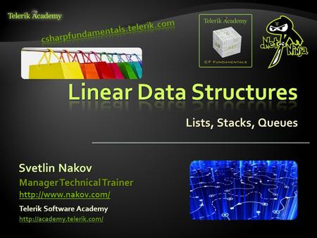 Lists, Stacks, Queues Svetlin Nakov Telerik Software Academy  Manager Technical Trainer