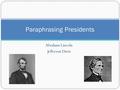 Abraham Lincoln Jefferson Davis Paraphrasing Presidents.