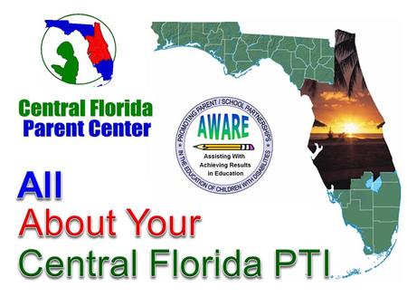 The AWARE Project Parent Training & Information Center (PTI) Funded by the U.S. Department of Education, Office of Special Education Programs (OSEP).