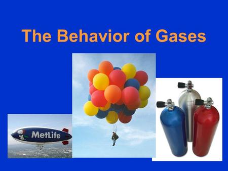The Behavior of Gases. Properties of Gases Compressibility: a measure of how much the volume of matter decreases under pressure. Gases are easily compressed.