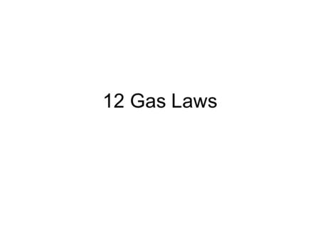 12 Gas Laws. Units Pressure is measured in a variety of units. Atmospheres, bars, torrs etc. The standard international unit of pressure is the Pascal.
