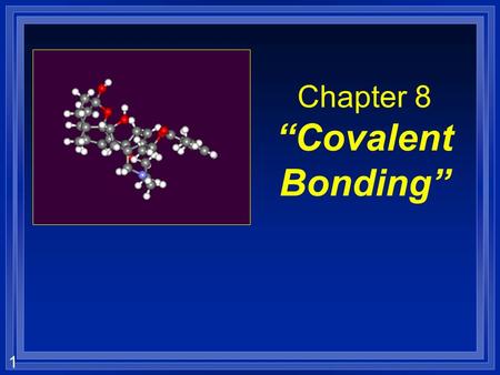 1 Chapter 8 “Covalent Bonding”. 2 Bonds Forces that hold groups of atoms together and make them function as a unit: 1) Ionic bonds – transfer of electrons.
