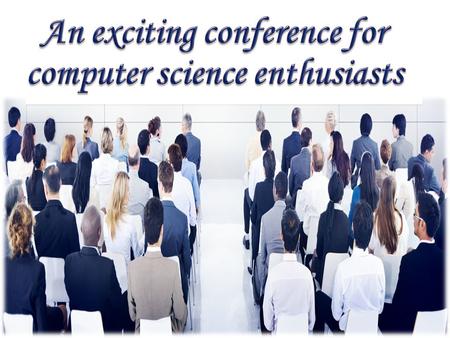 Are you a computer science enthusiast? Want to attend a conference within your reach?
