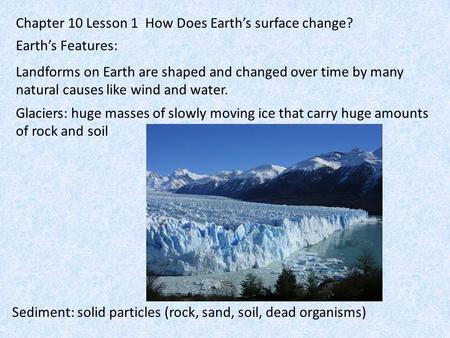 Chapter 10 Lesson 1  How Does Earth’s surface change?