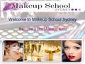 Welcome to Makeup School Sydney Become a Pro Makeup Artist.
