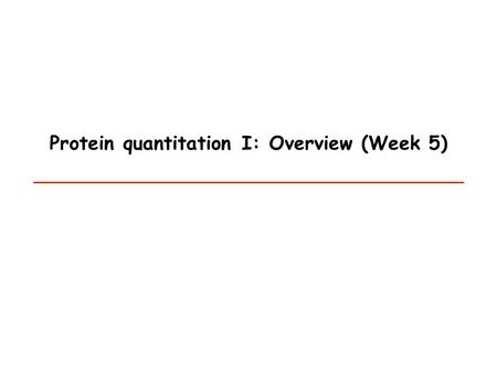 Protein quantitation I: Overview (Week 5). Fractionation Digestion LC-MS Lysis MS Sample i Protein j Peptide k Proteomic Bioinformatics – Quantitation.