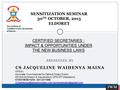 PRESENTED BY CS JACQUELINE WAIHENYA MAINA SENSITIZATION SEMINAR 30 TH OCTOBER, 2015 ELDORET CERTIFIED SECRETARIES : IMPACT & OPPORTUNITIES UNDER THE NEW.