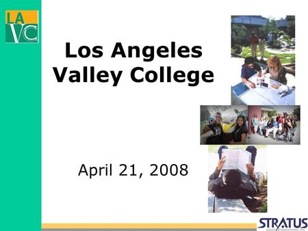 Los Angeles Valley College April 21, 2008. QUESTION 3: NEW GOALS & OBJECTIVES REFLECTING COLLEGE BASIC SKILLS INITIATIVE “ACTION PLANS”