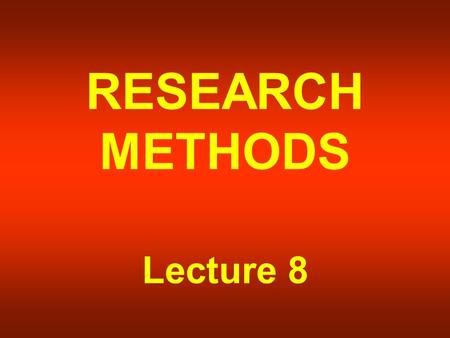 RESEARCH METHODS Lecture 8. REVIEW OF LITERATURE.
