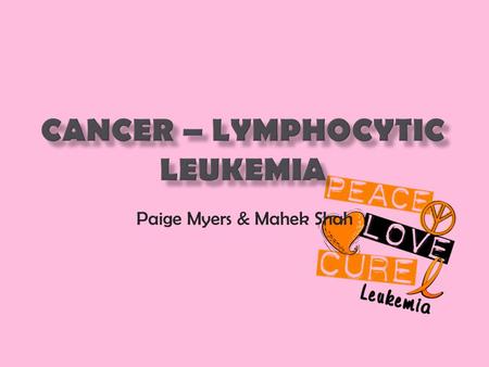 Paige Myers & Mahek Shah.  Cancer is a disease in which the DNA of cells becomes damaged or changed and the affected cells do not respond to apoptosis.