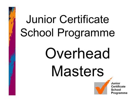 Junior Certificate School Programme Overhead Masters.