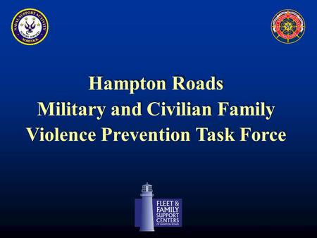 Hampton Roads Military and Civilian Family Violence Prevention Task Force.
