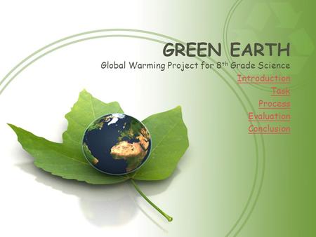 GREEN EARTH Global Warming Project for 8th Grade Science Introduction