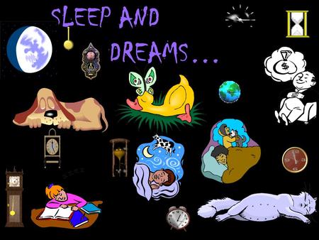 SLEEP AND DREAMS… Consciousness: an organism’s subjective awareness of internal and external events in its environment Attention: internal processes.