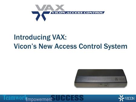 Introducing VAX: Vicon’s New Access Control System.