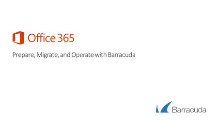 Prepare, Migrate, and Operate with Barracuda. Who is Barracuda Networks? NYSE: CUDA Founded in 2003, IPO 2013 Headquartered in Silicon Valley, offices.