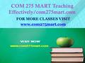 COM 275 MART Teaching Effectively/com275mart.com FOR MORE CLASSES VISIT www.com275mart.com.