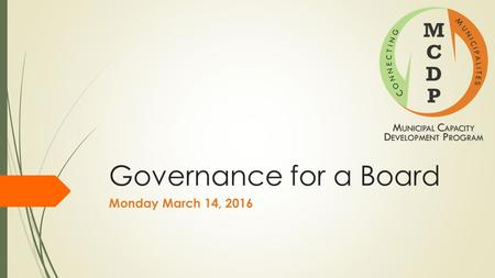 Governance for a Board Monday March 14, 2016. Agenda  Introductions  Benefits and challenges of regional cooperation  What is governance  Governance.