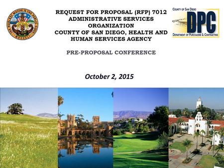October 2, 2015 REQUEST FOR PROPOSAL (RFP) 7012 ADMINISTRATIVE SERVICES ORGANIZATION COUNTY OF SAN DIEGO, HEALTH AND HUMAN SERVICES AGENCY PRE-PROPOSAL.