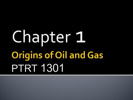 Chapter 1.  In order to have hydrocarbon to accumulate we need to have sediment basin, High level of organic materials, and temperature/pressure.  Source.