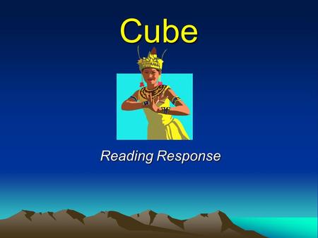 Cube Reading Response Directions Favorite Character Character Development Favorite Quote Explain Quote Aspect of Style Theme or Issue Create a cube (six.