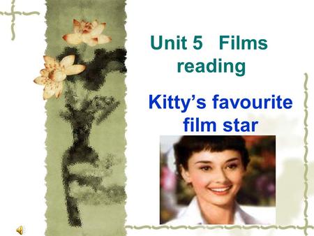 Unit 5 Films reading Kitty’s favourite film star.