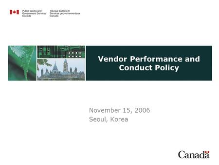 Vendor Performance and Conduct Policy November 15, 2006 Seoul, Korea.