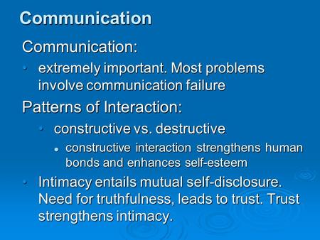 CommunicationCommunication: extremely important. Most problems involve communication failureextremely important. Most problems involve communication failure.