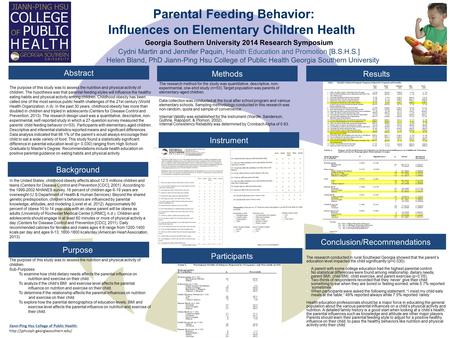 Parental Feeding Behavior: Influences on Elementary Children Health Georgia Southern University 2014 Research Symposium Cydni Martin and Jennifer Paquin,