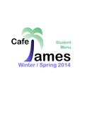Cafe ames Student Menu Winter / Spring 2014. About Cafe James Why does Cafe James have strange hours? For students who have B or C lunch: Hours of Operation.