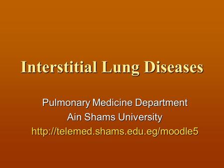 Interstitial Lung Diseases Pulmonary Medicine Department Ain Shams University