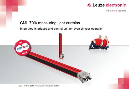 CML 700i measuring light curtains Integrated interfaces and control unit for even simpler operation Leuze electronic | CML 700i product launch | Status: