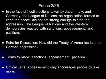 Focus 2/26 In the face of hostile actions taken by Japan, Italy, and Germany, the League of Nations, an organization formed to keep the peace, did not.