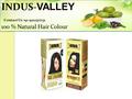 INDUS- VALLEY Contact Us :91-9212317131 100 % Natural Hair Colour INDUS- VALLEY Contact Us :91-9212317131 100 % Natural Hair Colour.