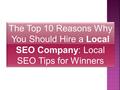 The Top 10 Reasons Why You Should Hire a Local SEO Company: Local SEO Tips for Winners.