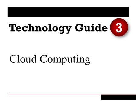 Cloud Computing 3. TECHNOLOGY GUIDE 3: Cloud Computing 2 Copyright John Wiley & Sons Canada.