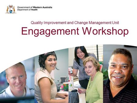 Quality Improvement and Change Management Unit Engagement Workshop.
