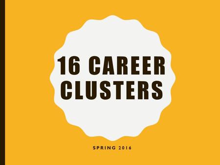 16 Career Clusters Spring 2016.
