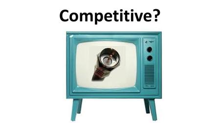 Competitive?. Market Structures Objectives Recognize key components of a market structure. Identify the four market structures and explain characteristics.